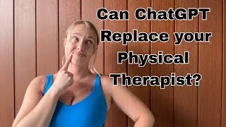Can ChatGPT Give Better PT Advice Than Real Doctors?