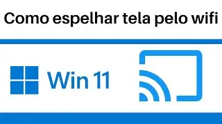 Como espelhar a tela do notebook em uma Smart TV pela rede wifi no Windows 11