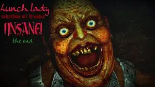 Lunch lady !INSANE! collection all 10 notes THE END