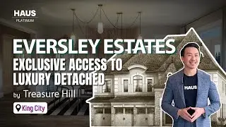 World-Class Luxury Detached Meets Nature: Eversley Estates In-Depth Project Overview | King City