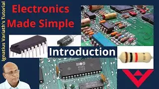 Electronics Made Simple | Basic Electronics | Integrated Circuit | IC Gates | Printed Circuit Boards