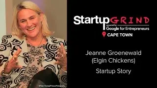 Startup Grind Cape Town Hosts Jeanne Groenewald (Elgin Chickens) - #StartCPT