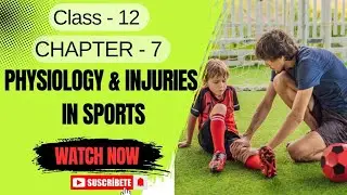 🎯Class 12 Physical Education Chapter 7 | Physiology & Injuries in Sports | Full Chapter Notes  2025