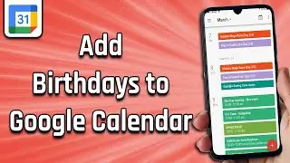 How To Add a Birthdays To Google Calendar (easy)