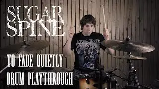 Sugar Spine - To Fade Quietly - Tom Verstappen [Drum Playthrough]
