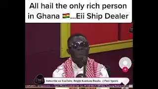 There are no billionaires in Ghana-Ship Dealer Oliver Khan,he is richest man in the World