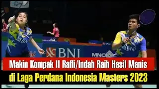 makin Kompak !!! Rafli/Indah Raih Hasil Manis di Laga Perdana Indonesia Masters 2023
