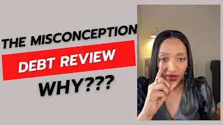 The misconception about Debt Review I PropertyTalk Cacisa Mgudlwa