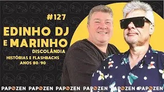 EDINHO DJ E MARINHO DISCOLANDIA - PAPO ZEN #127