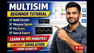 Multisim Beginner Tutorial for Beginners | Learn Circuit Simulation from Scratch (40 Min)