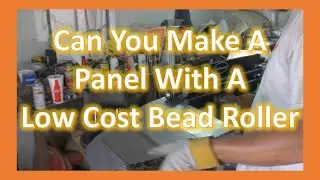 Eastwood Bead Roller Unboxing, First Panel, and Review