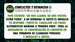 Papá escribió: “No nos llamen. No nos visiten. Están fuera”. A mi hermana le gustó el mensaje...