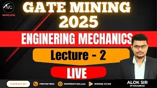 GATE MN 2025 || ENGINEERING MECHANICS|| LEC 2 || BY ALOK SIR || MINING GYAN
