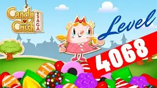 Candy Crush Saga Level 4068 Gameplay