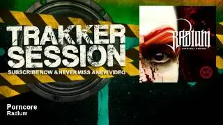 Radium - Porncore - TrakkerSession