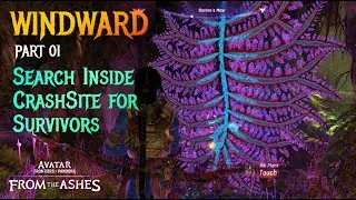 Windward Part 1 &ndash; Search Inside Crash Site for Survivors | Avatar: From The Ashes | 4K Gameplay
