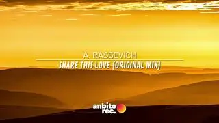 A. Rassevich - Share This Love (Original Mix)
