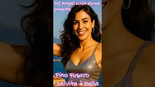 DJ Angels - Lucia Roma presents Pino Fusaro&ndash;La Vita &egrave; Bella Official Italo-Pop Summer Song  #shorts