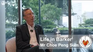 Life in Barker #6/6: Choe Peng Sum