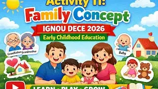 Activity 11: Family Concept Activity | IGNOU DECE 2025 - 26 | Early Childhood Education