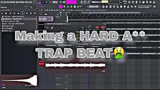 Making A Hard Trap Beat in Fl Studio🔥