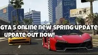 Gta 5 Online NEW SPRING UPDATE OUT NOW!