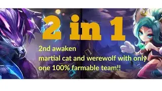 Summoners war:  2 in 1 :  2nd awaken all your werewolves and and martial cats with only one team!!