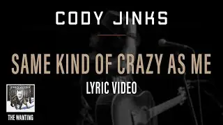 Cody Jinks - Same Kind Of Crazy As Me (Official Lyric Video)