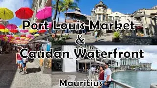 Mauritius - Part 7 - Port Louis Market & Caudan Waterfront