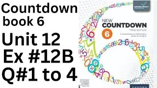 Oxford Countdown Book 6 - Ex 12B  Q# 1 to  4 step by Step  Solution @ytacademy198