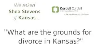 Ask a Cordell & Cordell Kansas City Divorce Lawyer: Kansas Divorce Grounds