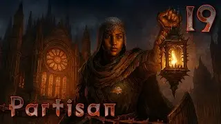 LotF 2023 - Partisan | 19 - Through Grief and Flame (The Grand Finale)