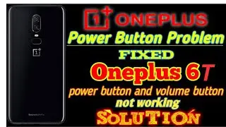 one plus 6t power volume up down not working,One plus 6t power button not working problem,One plus 6