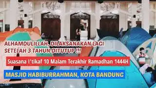 SETELAH DITUTUP 3 TAHUN !!! Inilah Suasana Itikaf, Masjid Habiburrahman, Ramadhan 1444H
