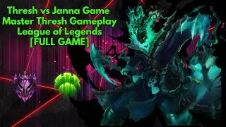 Thresh vs Janna Game - Master Thresh Gameplay - League of Legends [FULL GAME]