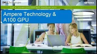 8. Dell & NVIDIA AI Champions Program Webinar - Ampere A100