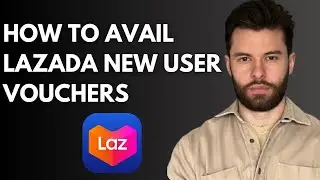 Claim Lazada New User Vouchers in Easy Steps!