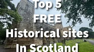 Top 5 FREE Historical Sites in Scotland