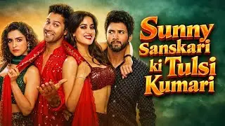 Sunny Sanskari Ki Tulsi Kumari Full Movie | Varun Dhawan, Janhvi,Sanya, Rohit | Shashank K | 2026