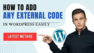 How to Add Custom Code in WordPress Easily(Latest)