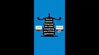 How to Balance Applying to PTCAS While Still Living Your Life