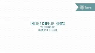 3dsMax. Trucos y consejos. Selection sets