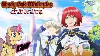 Otaku Bible Study #12 - Snow White with the Red Hair