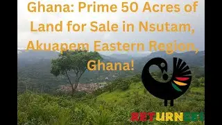 Prime 50 Acres of Land for Sale in Nsutam, Akuapem Eastern Region, Ghana