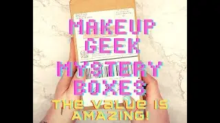 Makeup Geek Mystery Boxes- Wow this value is amazing!