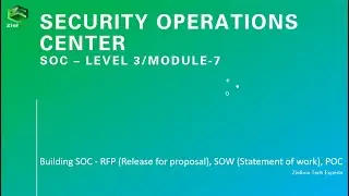 SOC Security - Level 3/Module 7 - Building SOC - RFP (Release for proposal), SOW, POC