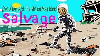 Dan Kilian and The Million Man Band - Salvage
