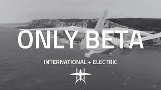 Only BETA: International + Electric