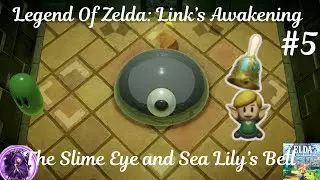 Legend of Zelda:Link's Awakening #5 The Slime Eye and Sea Lily's Bell | #legendofzeldalinksawakening