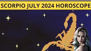 Scorpio July 2024 Horoscope 🔮✨ | Love ❤️, Career 💼, Finance 💰 & Luck 🍀